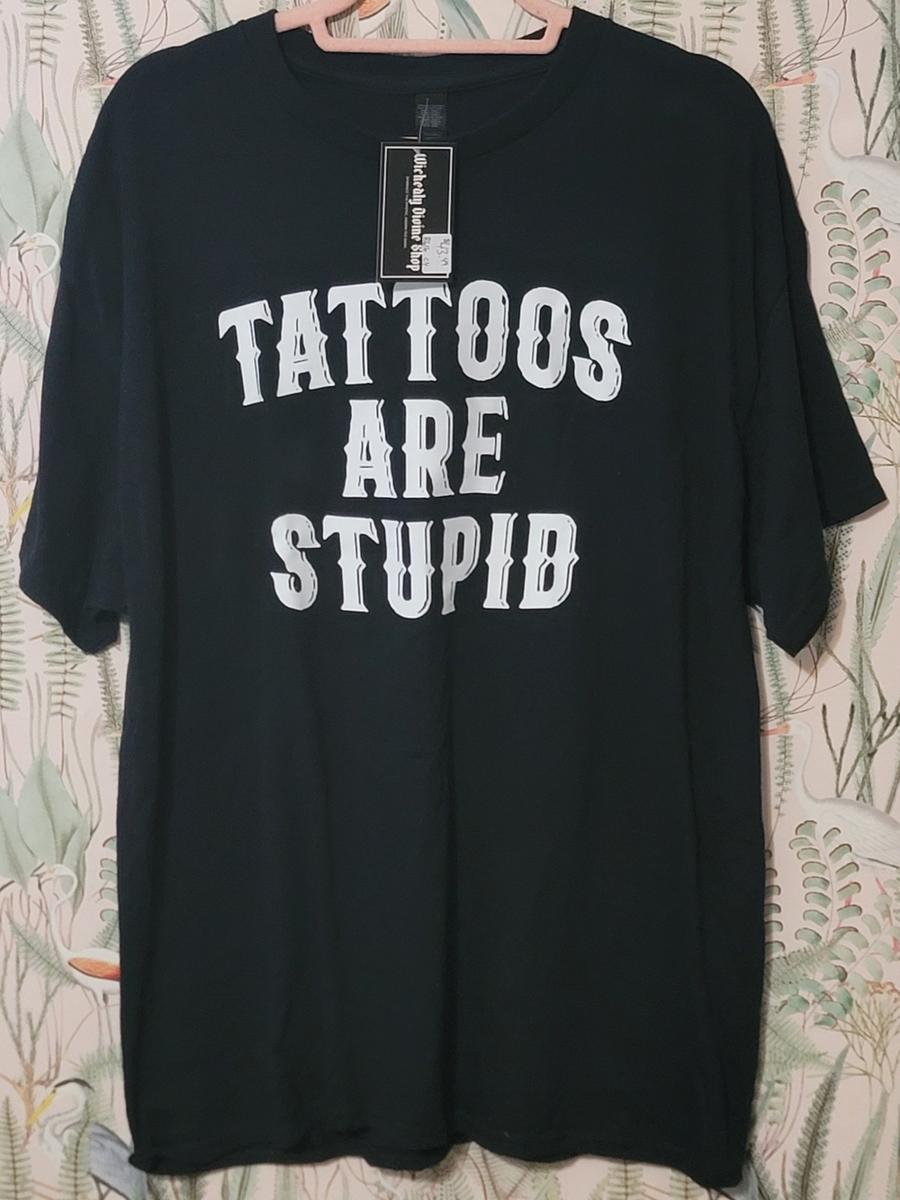 TATTOOS ARE STUPID Mens Graphic Tee NWT - Black - Size: XL